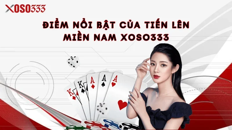 Tiến Lên Miền Nam Xoso333 - Game Bài Đỉnh Cao, Thưởng Lớn 2 Điểm nổi bật của Tiến lên miền Nam Xoso333