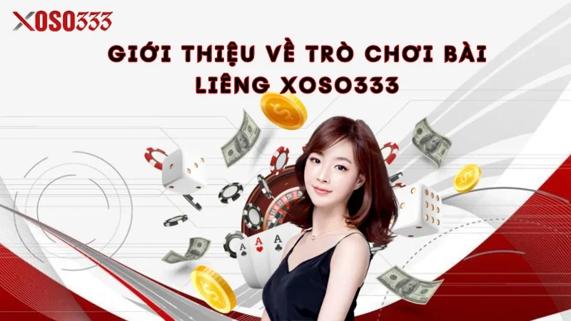 Bài Liêng Xoso333 - Tận Dụng Chiến Thuật Ăn Trọn Thưởng To 1 Giới thiệu về trò chơi bài liêng xoso333