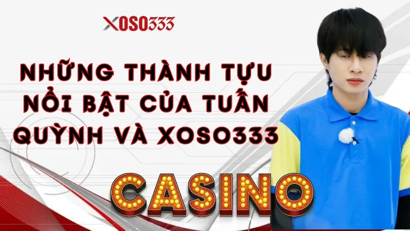 CEO Xoso333 | Tuấn Quỳnh Và Hành Trình Thành Công Toàn Cầu 2 nhung-thanh-tuu-noi-bat-cua-tuan-quynh-va-xoso333
