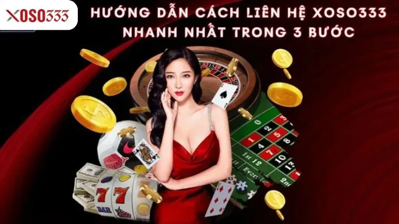 Liên hệ xoso333 - Hỗ trợ 24/7, giải quyết thắc mắc tức thì 2 Hướng dẫn cách liên hệ xoso333 nhanh nhất trong 3 bước